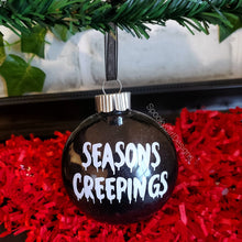 Load image into Gallery viewer, Seasons Creepings Ornament
